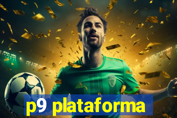 p9 plataforma